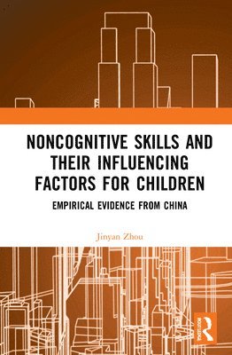 Noncognitive Skills and Their Influencing Factors for Children 1