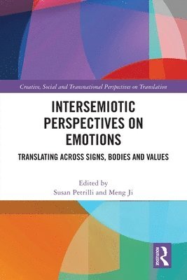 Susan Petrilli, Meng Ji, Italy) Petrilli, Susan (University of Bari, Australia) Ji, Meng (The University of Sydney - Intersemiotic Perspectives on Emotions, Häftad