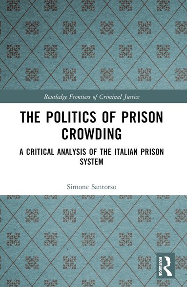 Simone Santorso - Politics of Prison Crowding, Häftad