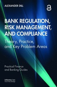 bokomslag Bank Regulation, Risk Management, and Compliance