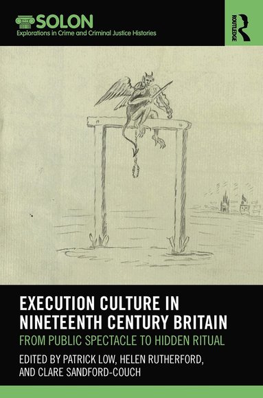 Patrick Low, Helen Rutherford, Clare Sandford-Couch - Execution Culture in Nineteenth Century Britain, Häftad