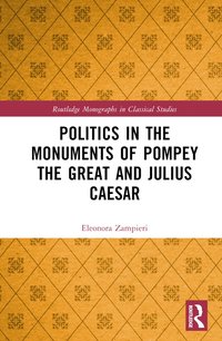 bokomslag Politics in the Monuments of Pompey the Great and Julius Caesar