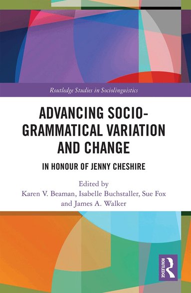 Karen V. Beaman, Isabelle Buchstaller, Susan Fox, James A. Walker - Advancing Socio-grammatical Variation and Change, Häftad