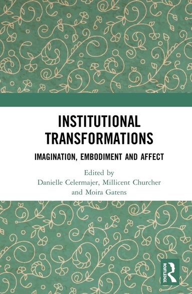 Danielle Celermajer, Millicent Churcher, Moira Gatens - Institutional Transformations, Inbunden