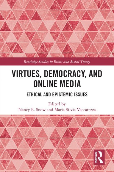 Nancy E. Snow, Maria Silvia Vaccarezza - Virtues, Democracy, and Online Media, Inbunden
