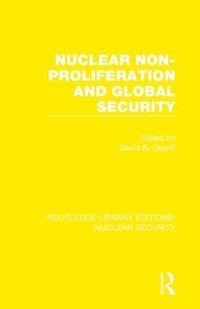 bokomslag Nuclear Non-Proliferation and Global Security