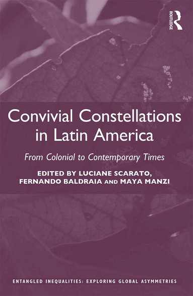 Luciane Scarato, Fernando Baldraia, Maya Manzi - Convivial Constellations in Latin America, Häftad
