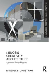 bokomslag Kenosis Creativity Architecture