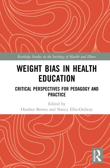 Heather Brown, Nancy Ellis-Ordway - Weight Bias in Health Education, Inbunden