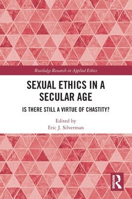 Sexual Ethics in a Secular Age 1