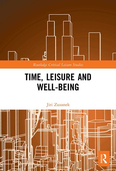 Jiri Zuzanek - Time, Leisure and Well-Being, Häftad