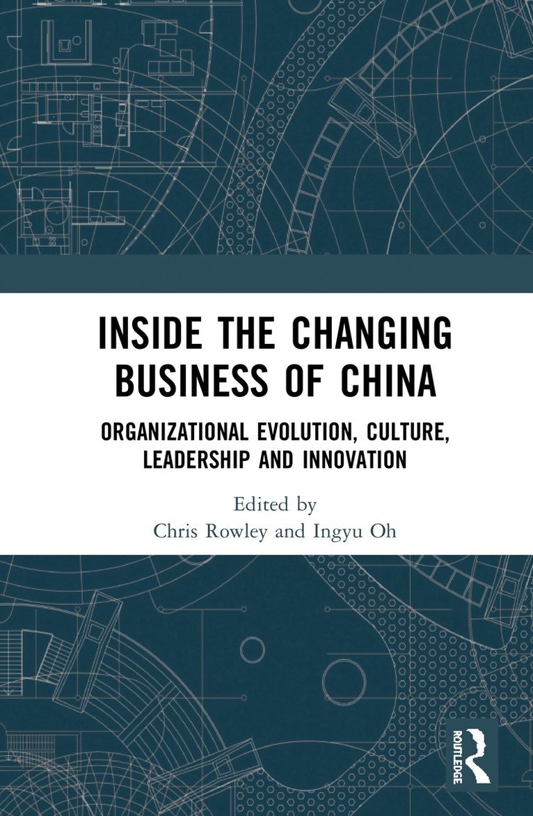 Chris Rowley, Ingyu Oh, Japan) Oh, Ingyu (Kansai Gaidai University, Osaka - Inside the Changing Business of China, Häftad
