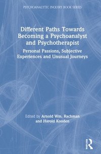 bokomslag Different Paths Towards Becoming a Psychoanalyst and Psychotherapist