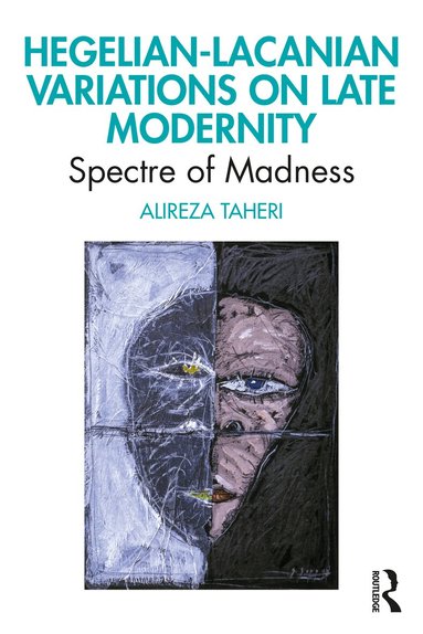 Alireza Taheri - Hegelian-Lacanian Variations on Late Modernity, Häftad