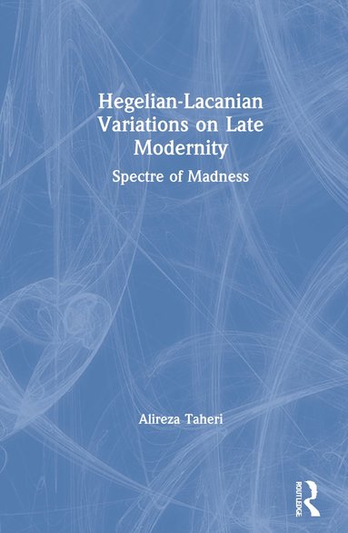 bokomslag Hegelian-Lacanian Variations on Late Modernity