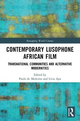 Paulo de Medeiros, Livia Apa, Paulo De Medeiros - Contemporary Lusophone African Film, Häftad