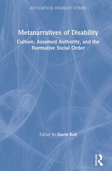 David Bolt - Metanarratives of Disability, Inbunden