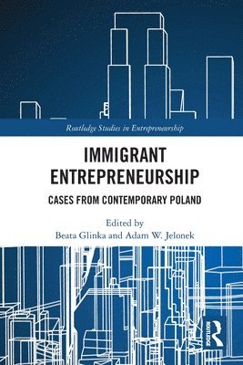 Beata Glinka, Adam Jelonek - Immigrant Entrepreneurship, Häftad