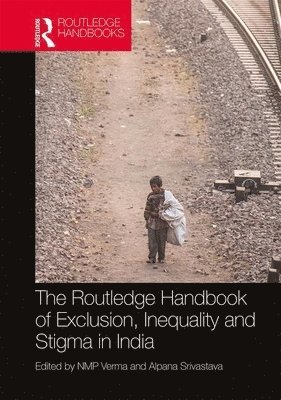 bokomslag The Routledge Handbook of Exclusion, Inequality and Stigma in India