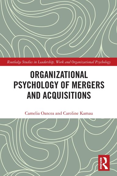 Camelia Oancea, Caroline Kamau - Organizational Psychology of Mergers and Acquisitions, Häftad