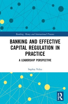 Banking and Effective Capital Regulation in Practice 1