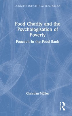 bokomslag Food Charity and the Psychologisation of Poverty