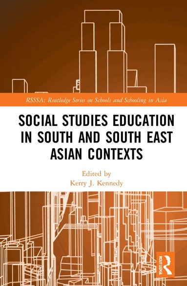 Kerry J Kennedy - Social Studies Education in South and South East Asian Contexts, Inbunden