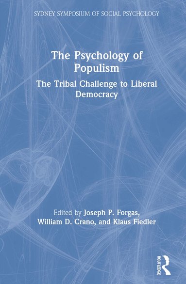 Joseph P. Forgas, William D. Crano, Klaus Fiedler - Psychology of Populism, Inbunden