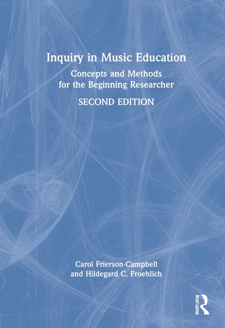 Carol Frierson-Campbell, Hildegard C. Froehlich, USA) Frierson-Campbell, Carol (William Patterson University, USA) Froehlich, Hildegard C. (University of North Texas - Inquiry in Music Education, Inbunden