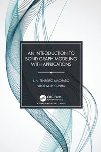 bokomslag An Introduction to Bond Graph Modeling with Applications