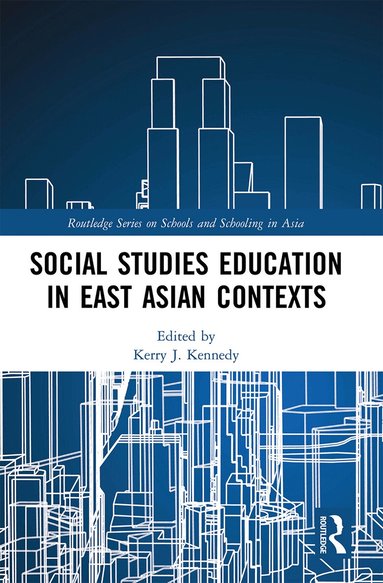 Kerry J. Kennedy - Social Studies Education in East Asian Contexts, Häftad