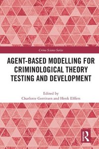 bokomslag Agent-Based Modelling for Criminological Theory Testing and Development