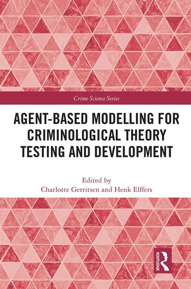 Charlotte Gerritsen, Henk Elffers - Agent-Based Modelling for Criminological Theory Testing and Development, Häftad