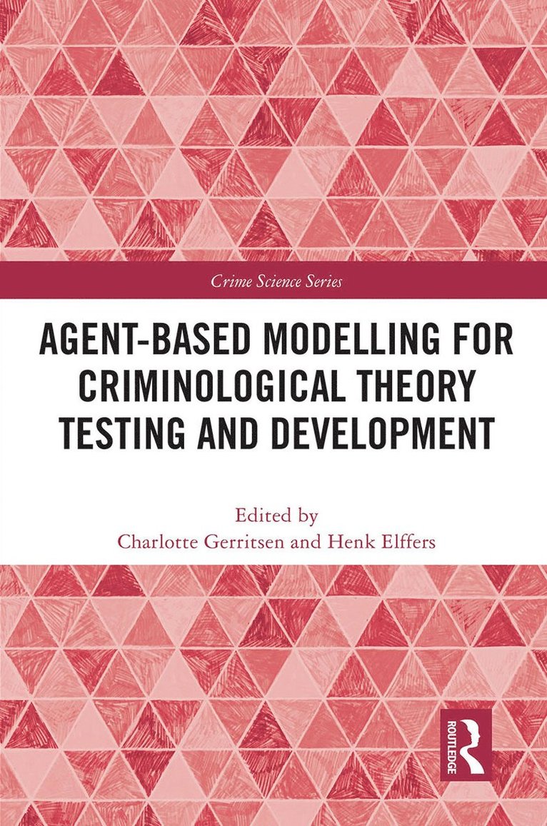 Agent-Based Modelling for Criminological Theory Testing and Development 1