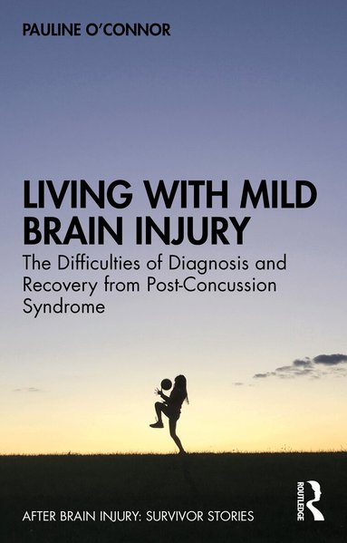 Pauline O'Connor - Living with Mild Brain Injury, Häftad