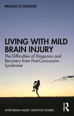 Pauline O'Connor - Living with Mild Brain Injury, Häftad