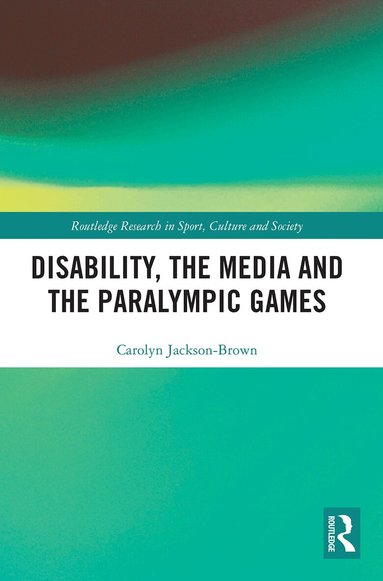Carolyn Jackson-Brown - Disability, the Media and the Paralympic Games, Häftad