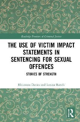 bokomslag The Use of Victim Impact Statements in Sentencing for Sexual Offences