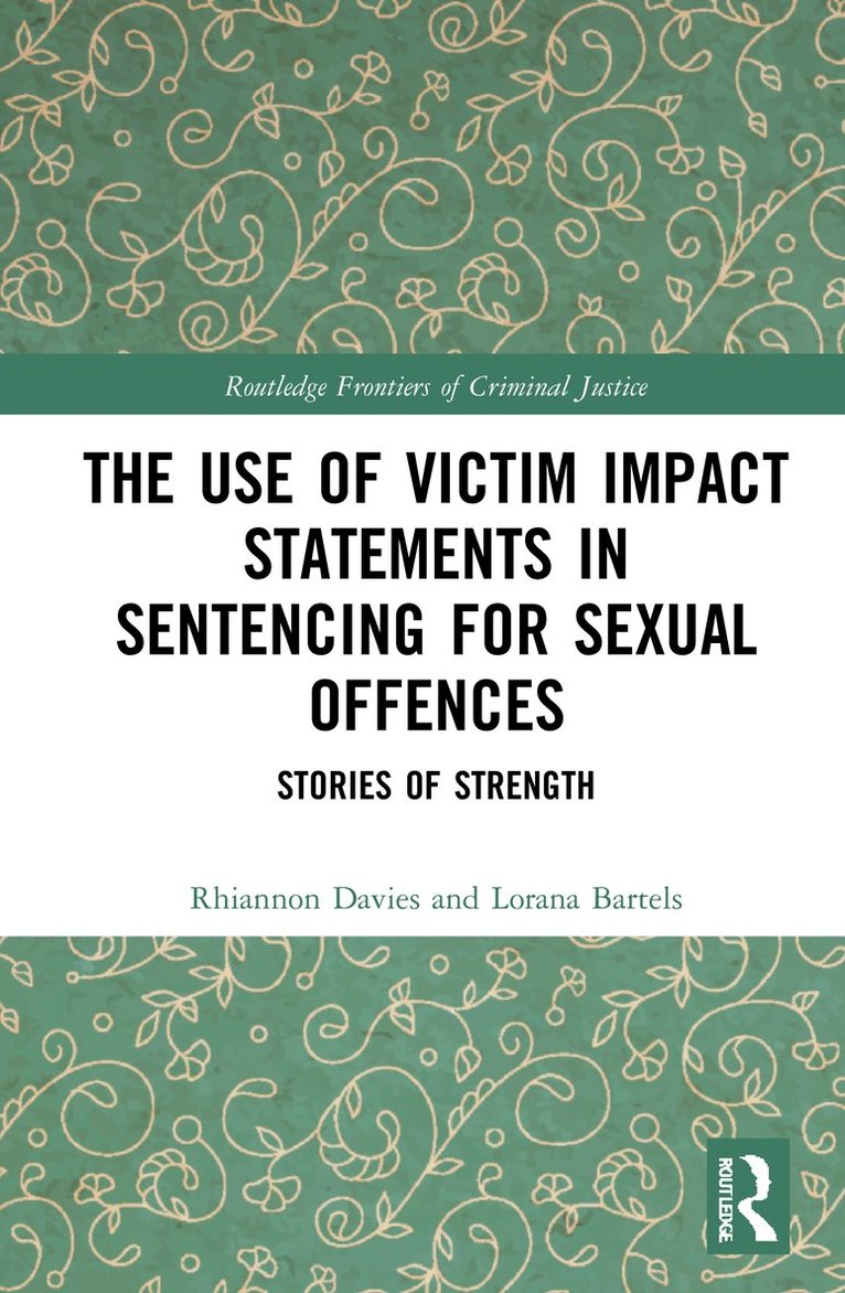 The Use of Victim Impact Statements in Sentencing for Sexual Offences 1