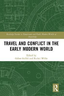 Gábor Gelléri, Rachel Willie, Gabor Gelleri - Travel and Conflict in the Early Modern World, Häftad