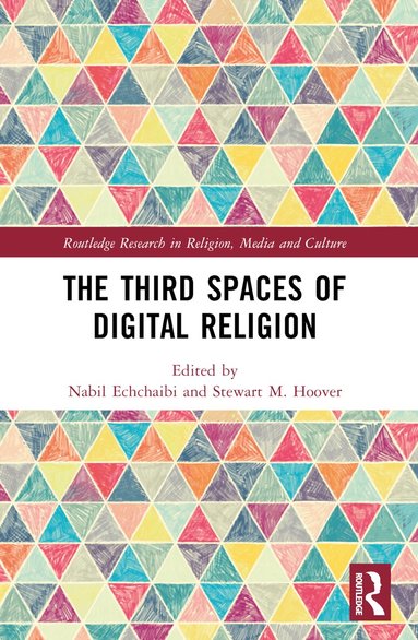 Nabil Echchaibi, Stewart M. Hoover - Third Spaces of Digital Religion, Häftad