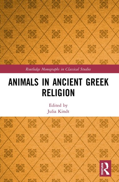 Julia Kindt - Animals in Ancient Greek Religion, Häftad