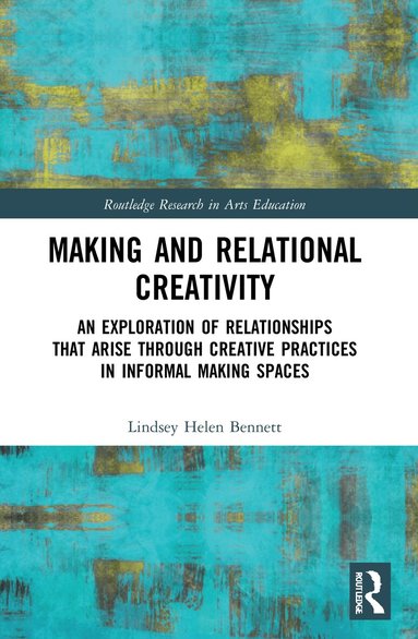 Lindsey Helen Bennett - Making and Relational Creativity, Häftad