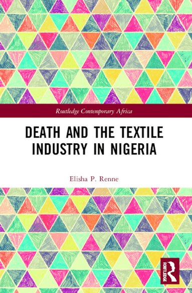 Elisha P Renne - Death and the Textile Industry in Nigeria, Häftad