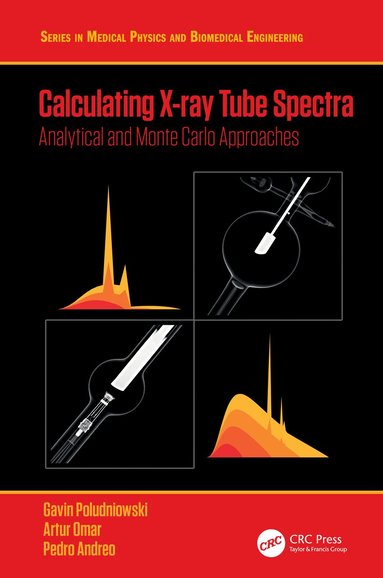 Gavin Poludniowski, Artur Omar, Pedro Andreo - Calculating X-ray Tube Spectra, Häftad