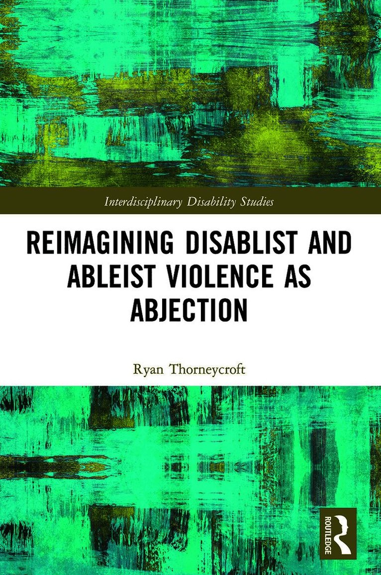 Reimagining Disablist and Ableist Violence as Abjection