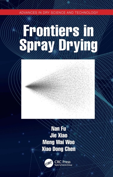 Nan Fu, Jie Xiao, Meng Wai Woo, Xiao Dong Chen - Frontiers in Spray Drying, Häftad