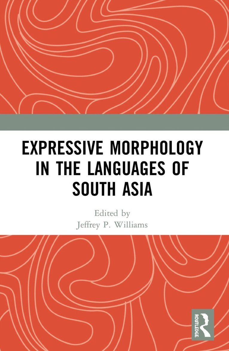 Jeffrey P. Williams - Expressive Morphology in the Languages of South Asia, Häftad