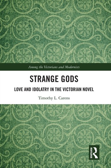 Timothy L. Carens - Strange Gods, Inbunden