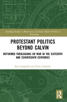 Protestant Politics Beyond Calvin 1